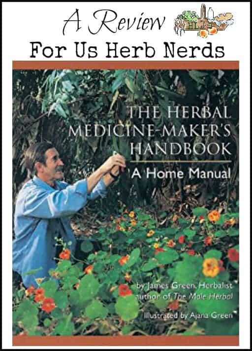 The Herbal Medicine Maker's Handbook l Book Review l Homestead Lady (.com)