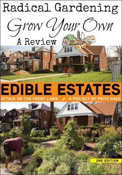 Grow Your Own with Edible Estates l Radical Urban Gardening l A book review l Homestead Lady (.com)