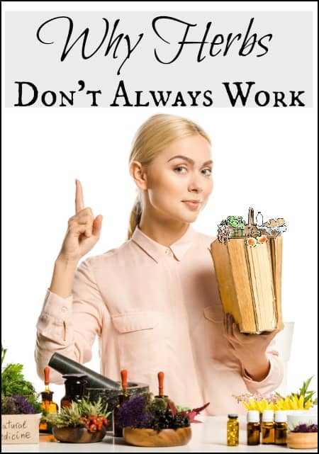 Why Herbs Don't Always Work l Health and Wellness troubleshooting and advice when using herbs l Homestead Lady.com