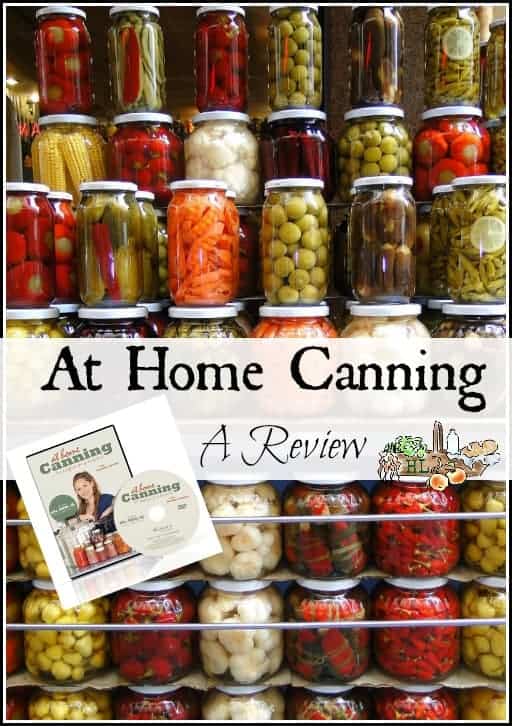 At Home Canning for Beginners and Beyond l DVD review l Learn to can just about anything with ease l Homestead lady.com