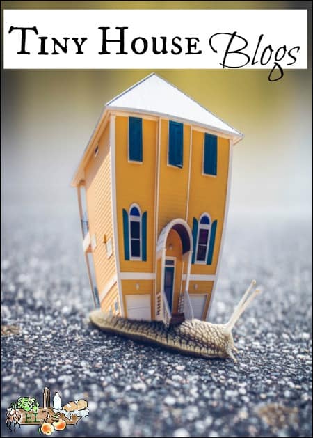 Tiny House Blogs l Tiny house living for individuals and families through blogs and websites l Homestead Lady.com
