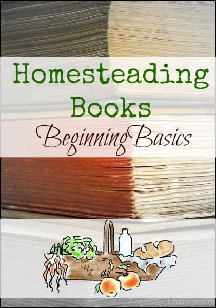 Homesteading Books for Beginners Recommendations l Homestead Lady (.com)