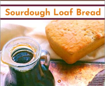 sourdough maple bread with maple syrup and butter